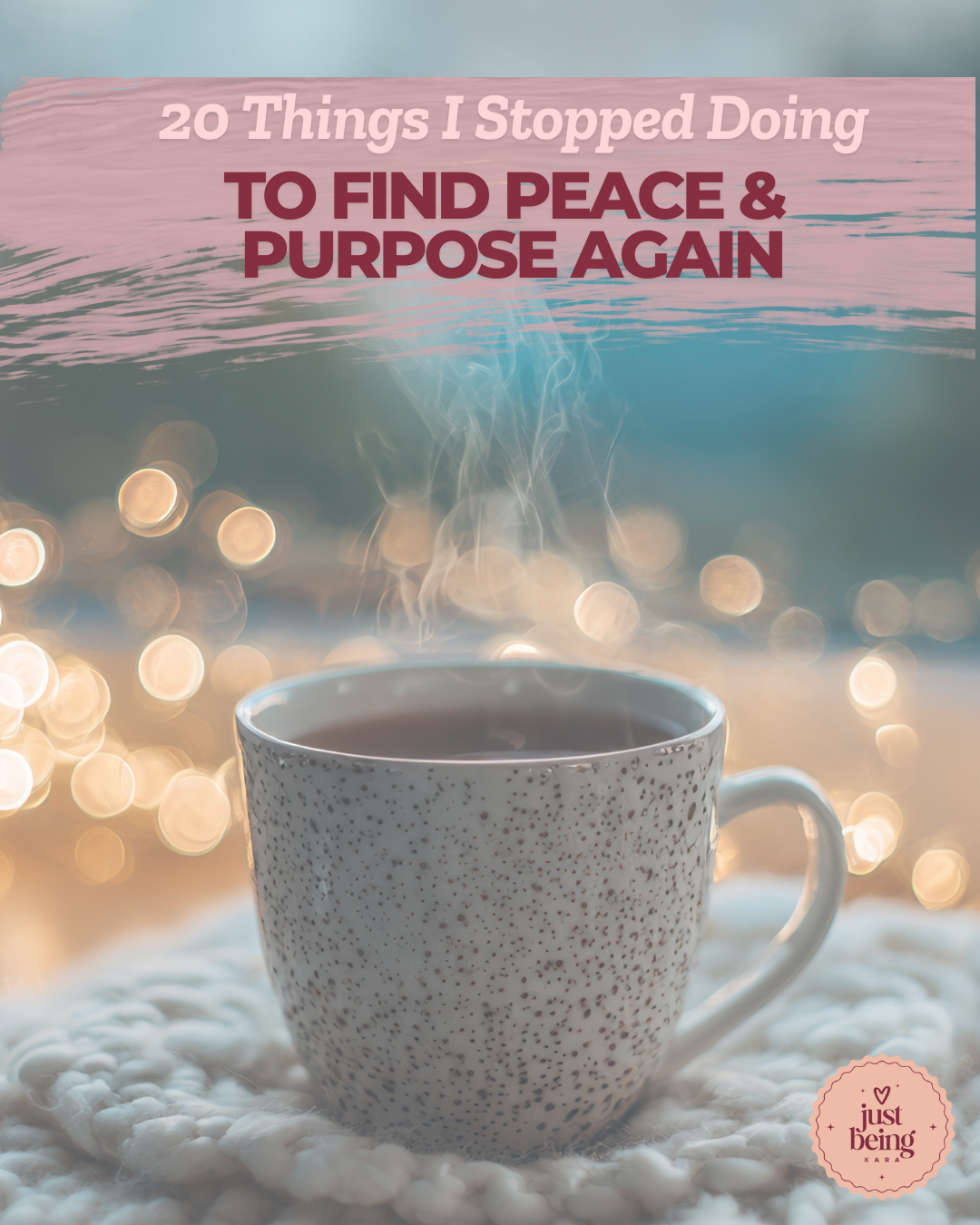 20 Things I Stopped Doing to Find Peace and Purpose Again