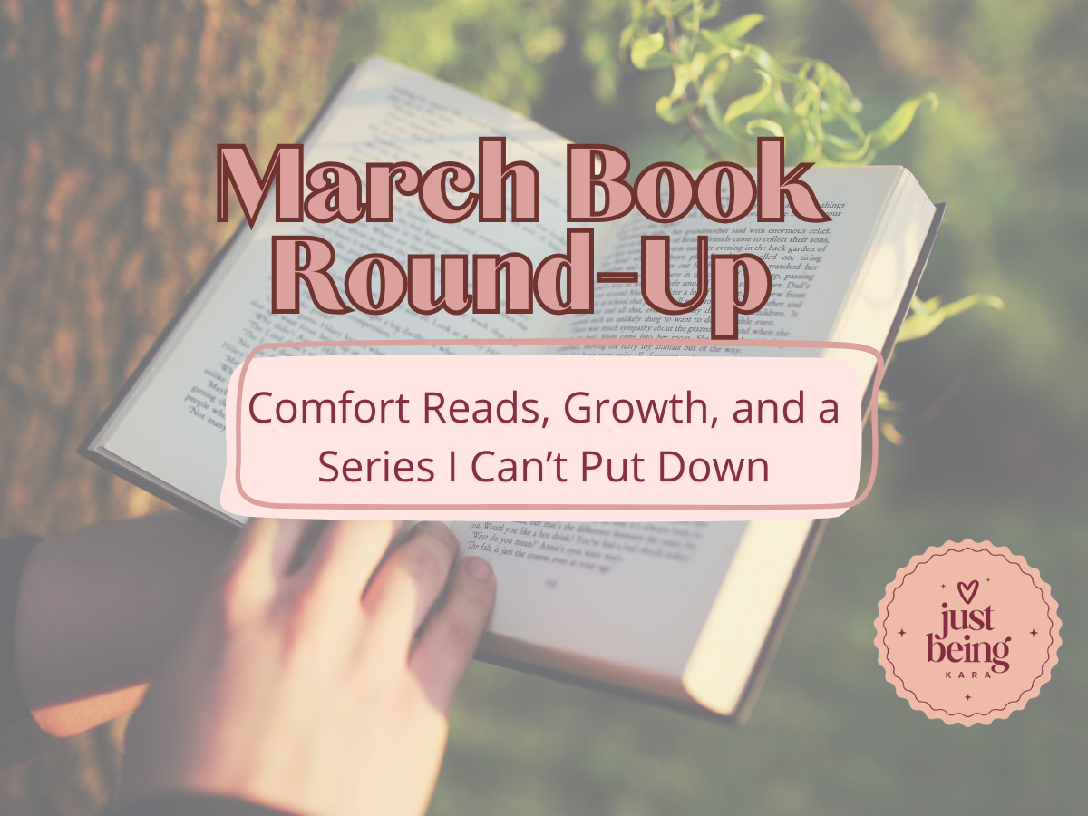 March Book Round-Up: Comfort Reads, Growth, and a Series I Can’t Put Down